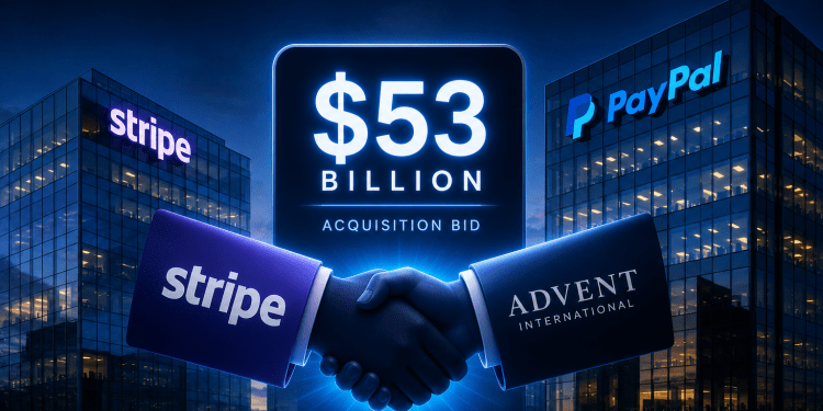 Stripe and Advent Reportedly Bid $53 Billion to Acquire PayPal