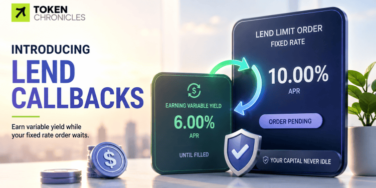 Introducing Lend Callbacks: Turning Idle Lending Orders Into Yield-Bearing Capital